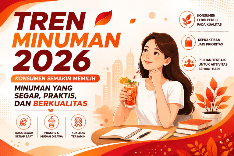 Tren Minuman 2026: Konsumen Semakin Memilih Minuman yang Segar, Praktis, dan Berkualitas